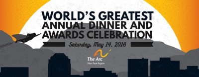 The Arc Pikes Peak Region’s World’s Greatest Annual Dinner & Awards Celebration presented by Arc Pikes Peak Region at Hotel Elegante Conference and Event Center, Colorado Springs CO