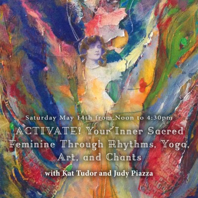Activate! Your Inner Sacred Feminine Through Rhythms, Yoga, Art, and Chants presented by  at ,  