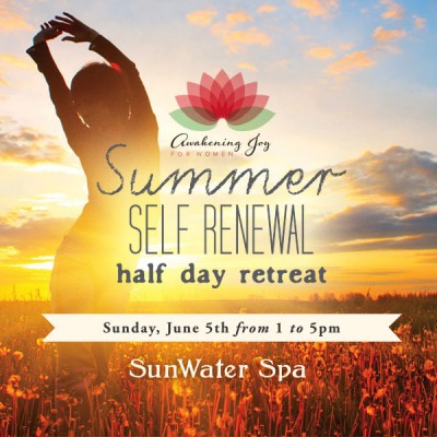 Awakening Joy for Women Summer Self Renewal Half Day Retreat presented by Awakening Joy for Women Summer Self Renewal Half Day Retreat at ,  