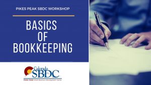 Basics of Bookkeeping presented by Pikes Peak Small Business Development Center at ,  