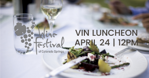 POSTPONED: 29th Annual Wine Festival of Colorado Springs: Vin Luncheon presented by  at Warehouse Restaurant & Gallery, Colorado Springs CO