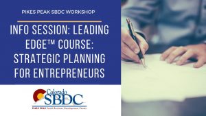 Info Session: Leading Edge for Entrepreneurs presented by Pikes Peak Small Business Development Center at Pikes Peak Small Business Development Center (SBDC), Colorado Springs CO