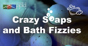 CANCELED: Teen Tuesdays: Crazy Soap and Bath Fizzies presented by PPLD: Rockrimmon Library at PPLD - Rockrimmon Branch, Colorado Springs CO