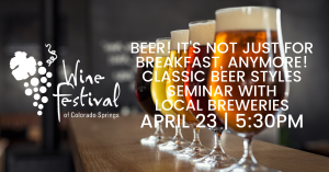 POSTPONED: 29th Annual Wine Festival of Colorado Springs: Beer! It’s Not Just For Breakfast, Anymore! presented by  at Warehouse Restaurant & Gallery, Colorado Springs CO