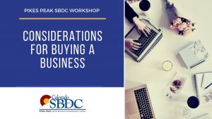 WEBINAR: Considerations for Buying a Business presented by Pikes Peak Small Business Development Center at Pikes Peak Small Business Development Center (SBDC), Colorado Springs CO