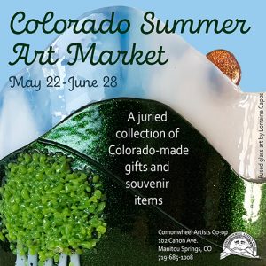 Colorado Summer Art Market presented by Commonwheel Artists Co-op at Commonwheel Artists Co-op, Manitou Springs CO