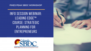 Webinar: Leading Edge Info Session presented by Pikes Peak Small Business Development Center at Pikes Peak Small Business Development Center (SBDC), Colorado Springs CO