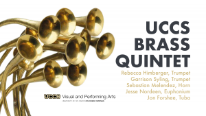 UCCS Brass Quintet presented by UCCS Visual and Performing Arts: Music Program at Ent Center for the Arts, Colorado Springs CO