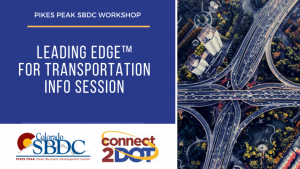 Free Info Session: Leading Edge™ For Transportation presented by Pikes Peak Small Business Development Center at Online/Virtual Space, 0 0