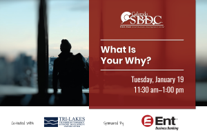What is Your Why? presented by Pikes Peak Small Business Development Center at Online/Virtual Space, 0 0