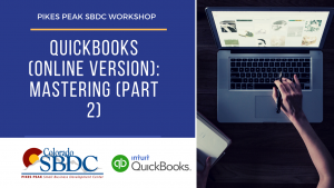 QuickBooks Online: Mastering (Part 2) presented by Pikes Peak Small Business Development Center at Online/Virtual Space, 0 0