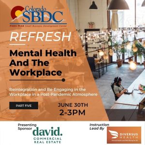 Mental Health Series: Reintegration and Re-engaging in the Workplace presented by Pikes Peak Small Business Development Center at Online/Virtual Space, 0 0