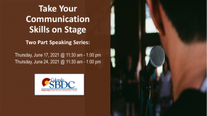 Take Your Communication Skills on Stage: Two Part Speaking Series presented by Pikes Peak Small Business Development Center at Online/Virtual Space, 0 0
