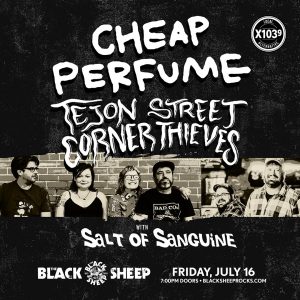 Cheap Perfume and Tejon Street Corner Thieves presented by The Black Sheep at The Black Sheep, Colorado Springs CO