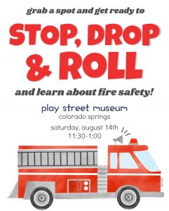 Stop, Drop & Roll! presented by Play Street Museum at Play Street Museum, Colorado Springs CO