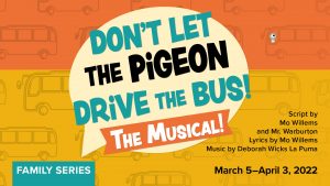 ‘Don’t Let the Pigeon Drive the Bus!’ The Musical presented by Colorado Springs Fine Arts Center at Colorado College at Colorado Springs Fine Arts Center at Colorado College, Colorado Springs CO