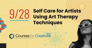Courses for Creatives: Self-Care for Artists Using Art Therapy Techniques presented by Pikes Peak Small Business Development Center at Manitou Art Center, Manitou Springs CO