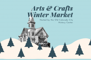 Arts & Crafts Winter Market presented by Old Colorado City Historical Society at Old Colorado City History Center, Colorado Springs CO