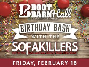 Boot Barn Hall Birthday Bash with Sofakillers presented by Boot Barn Hall at Boot Barn Hall at Bourbon Brothers, Colorado Springs CO