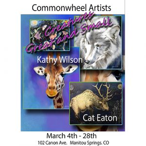 ‘Creatures Great and Small’ presented by Commonwheel Artists Co-op at Commonwheel Artists Co-op, Manitou Springs CO