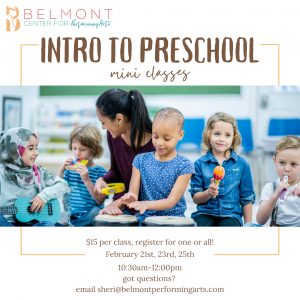 Intro to Preschool: Mini Classes presented by Belmont Center for Performing Arts at ,  