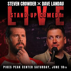 Steven Crowder & Dave Landau presented by Pikes Peak Center for the Performing Arts at Pikes Peak Center for the Performing Arts, Colorado Springs CO