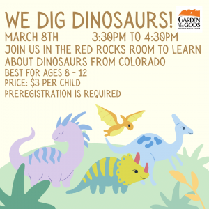 We Dig Dinosaurs presented by Garden of the Gods Visitor & Nature Center at Garden of the Gods Visitor and Nature Center, Colorado Springs CO