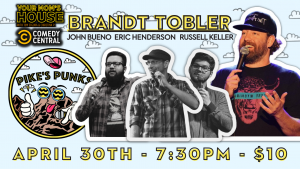 Brandt Tobler presented by Pikes Punks Comedy Show at ,  