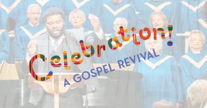 Celebration! A Gospel Revival presented by First Presbyterian Church at First Presbyterian Church, Colorado Springs CO