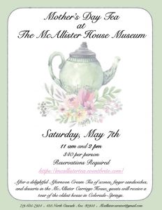 Mother’s Day Tea presented by McAllister House Museum at McAllister House Museum, Colorado Springs CO