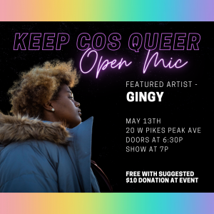 Queer Open Mic feat. Gee ‘Gingy’ Riley presented by Queer Open Mic feat. Gee 'Gingy' Riley at Knights of Columbus Hall, Colorado Springs CO