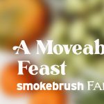 ‘A Moveable Feast’ presented by Smokebrush Foundation for the Arts at ,  