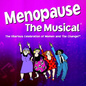 Menopause The Musical presented by Pikes Peak Center for the Performing Arts at Pikes Peak Center for the Performing Arts, Colorado Springs CO