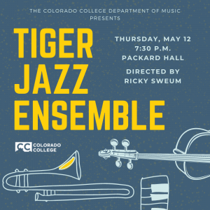 Tiger Jazz Ensemble Concert presented by Colorado College Music Department at Colorado College: Packard Hall, Colorado Springs CO