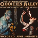 Oddities Alley presented by  at The Black Monarch Hotel, Victor CO