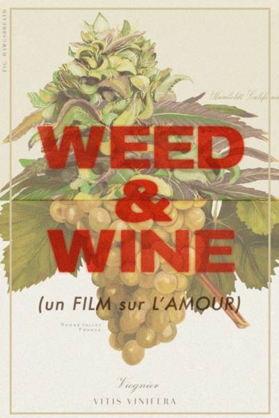 Gallery 1 - The movie poster for 'Weed & Wine.'