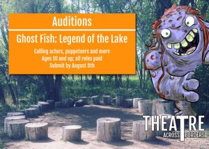 CALL FOR AUDITIONS: ‘Ghost Fish: Legend of the Lake’ presented by CALL FOR AUDITIONS: 'Ghost Fish: Legend of the Lake' at Online/Virtual Space, 0 0