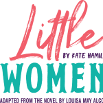 ‘Little Women’ presented by Theatreworks at Ent Center for the Arts, Colorado Springs CO