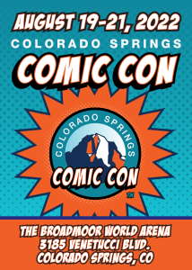 Colorado Springs Comic Con presented by Home at The Broadmoor World Arena, Colorado Springs CO