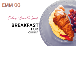 Breakfast for Dinner: Cooking & Connection workshop presented by Emm Co. at ,  