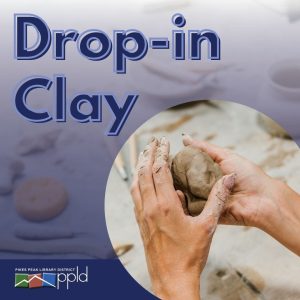 Drop-In Clay Day presented by Pikes Peak Library District at PPLD - Sand Creek Library, Colorado Springs CO