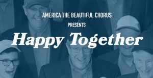 ‘Happy Together’ presented by America the Beautiful Chorus at Sunrise United Methodist Church, Colorado Springs CO