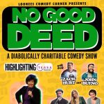 No Good Deed: A Diabolically Charitable Comedy Show presented by Loonees Comedy Corner at Loonees Comedy Corner, Colorado Springs CO