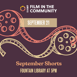 Film in the Community – September presented by Rocky Mountain Women's Film at PPLD: Fountain Library, Fountain CO