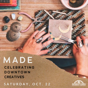 Made: Celebrating Downtown Creatives presented by Downtown Partnership of Colorado Springs at Downtown Colorado Springs, Colorado Springs CO
