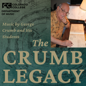 The Crumb Legacy Concerts presented by Colorado College Music Department at Colorado College: Packard Hall, Colorado Springs CO