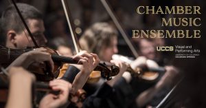 Chamber Music Ensemble presented by UCCS Visual and Performing Arts: Music Program at Ent Center for the Arts, Colorado Springs CO