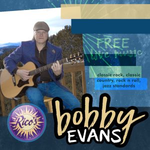 Bobby Evans presented by Poor Richard's Downtown at Rico's Cafe, Chocolate and Wine Bar, Colorado Springs CO