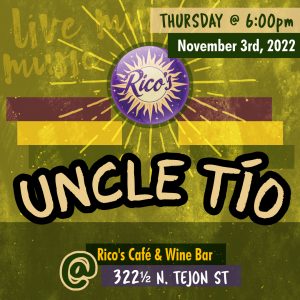 Live Music featuring Uncle Tio presented by Poor Richard's Downtown at Rico's Cafe, Chocolate and Wine Bar, Colorado Springs CO