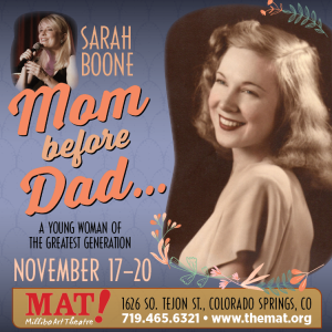 ‘Mom Before Dad: A Young Woman of the Greatest Generation’ presented by Millibo Art Theatre at Millibo Art Theatre, Colorado Springs CO